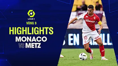 Highlights Monaco - Metz (Vòng 9 - Giải VĐQG Pháp 2023/24)