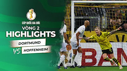 Highlights Dortmund - Hoffenheim (Vòng 2 - Cúp Quốc Gia Đức 2023/24