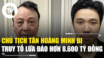 Chủ tịch Tân Hoàng Minh bị truy tố lừa đảo hơn 8.600 tỷ đồng