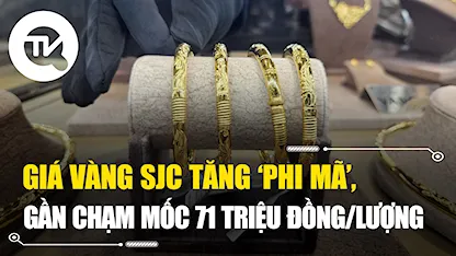 Giá vàng SJC tiến gần mốc 71 triệu đồng, vàng nhẫn lên mức 60 triệu đồng mỗi lượng