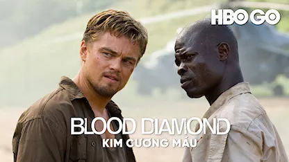 Kim Cương Máu - 10 - Edward Zwick - Leonardo DiCaprio - Jennifer Connelly - Djimon Hounsou - Jimi Mistry - Michael Sheen