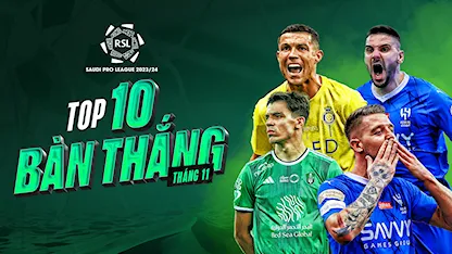 Top 10 Bàn Thắng Tháng 11 Saudi Pro League 2023/24