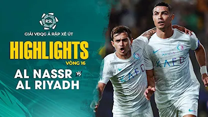 Highlights Al Nassr - Al Riyadh (Vòng 16 - Giải VĐQG Ả Rập Xê Út 2023/24)