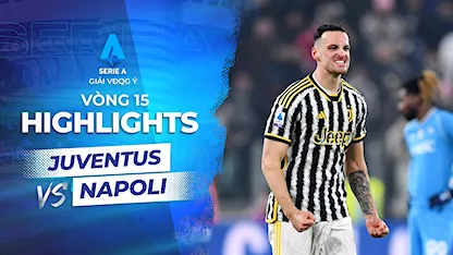 Highlights Juventus - Napoli (Vòng 15 - Giải VĐQG Ý 2023/24)