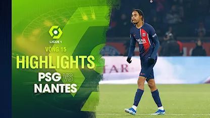 Highlights PSG - Nantes (Vòng 15 - Giải VĐQG Pháp 2023/24