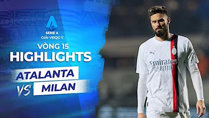 Highlights Atalanta - AC Milan (Vòng 15 - Giải VĐQG Ý 2023/24)