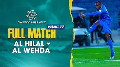 Full Match Al Hilal - Al Wehda (Vòng 17 - Giải VĐQG Ả Rập Xê Út 2023/24)