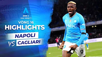 Highlights Napoli - Cagliari (Vòng 16 - Giải VĐQG Ý 2023/24)
