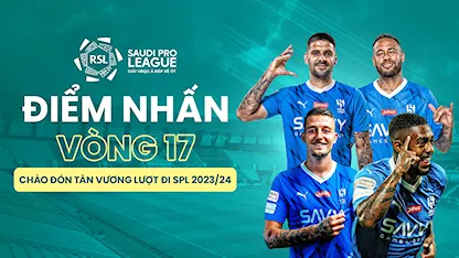 Điểm Nhấn Vòng 17 Saudi Pro League 2023/24: Chào Đón Tân Vương Lượt Đi