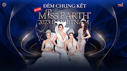 Đêm Chung Kết Miss Earth 2023 - 14 - Mono - Sara Lưu - Jayki - Trương Ngọc Ánh
