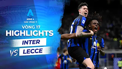 Highlights Inter Milan - Lecce (Vòng 17 - Giải VĐQG Ý 2023/24)