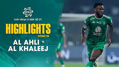 Highlights Al Ahli - Al Khaleej (Vòng 19 - Giải VĐQG Ả Rập Xê Út 2023/24)