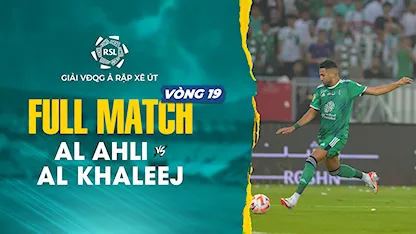 Full Match Al Ahli - Al Khaleej (Vòng 19 - Giải VĐQG Ả Rập Xê Út 2023/24)