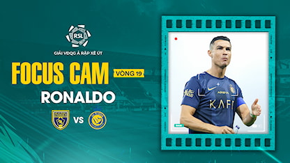 Focus Cam: Ronaldo - Vòng 19 Saudi Pro League 2023/24