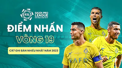 Điểm Nhấn Vòng 19 Saudi Pro League 2023/24: CR7 Ghi Bàn Nhiều Nhất Năm 2023