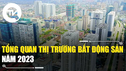 Tổng quan thị trường bất động sản năm 2023