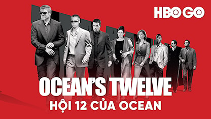 Hội 12 Của Ocean - 22 - Steven Soderbergh - George Clooney - Brad Pitt - Matt Damon - Julia Roberts - Catherine Zeta-Jones