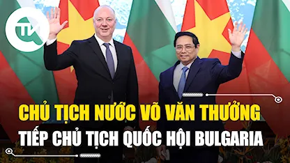 Chủ tịch nước Võ Văn Thưởng tiếp Chủ tịch Quốc hội Bulgaria