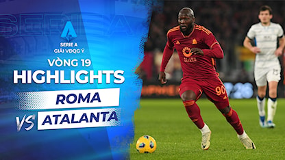Highlights Roma - Atalanta (Vòng 19 - Giải VĐQG Ý 2023/24)