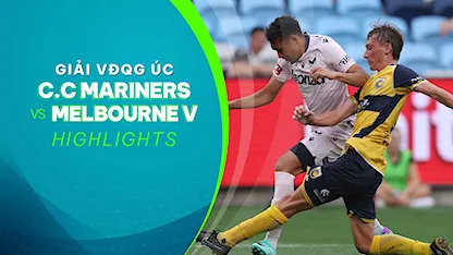Highlights C.C Mariners - Melbourne Victory (Vòng 27 - Giải VĐQG Úc 2023/24)