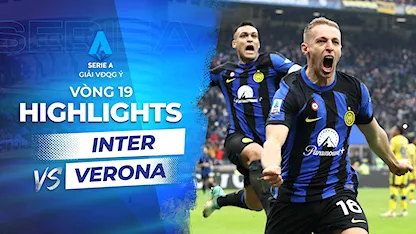 Highlights Inter Milan - Verona (Vòng 19 - Giải VĐQG Ý 2023/24)