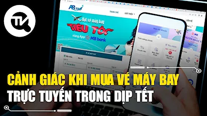 Cảnh giác khi mua vé máy bay trực tuyến trong dịp Tết