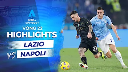 Highlights Lazio - Napoli (Vòng 22 - Giải VĐQG Ý 2023/24)