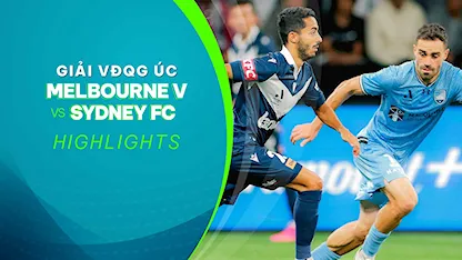 Highlights Melbourne Victory - Sydney FC (Vòng 14 - Giải VĐQG Úc 2023/24)