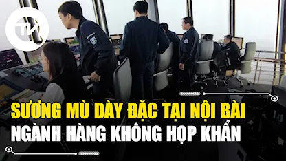 Sương mù dày đặc tại sân bay Nội Bài, ngành Hàng không họp khẩn