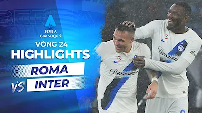 Highlights AS Roma - Inter Milan (Vòng 24 - Giải VĐQG Ý 2023/24)