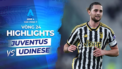 Highlights Juventus - Udinese (Vòng 24 - Giải VĐQG Ý 2023/24)