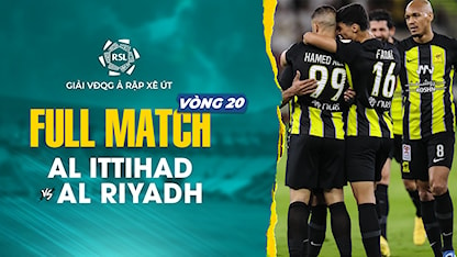 Full Match Al Ittihad - Al Riyadh (Vòng 20 - Giải VĐQG Ả Rập Xê Út 2023/24)