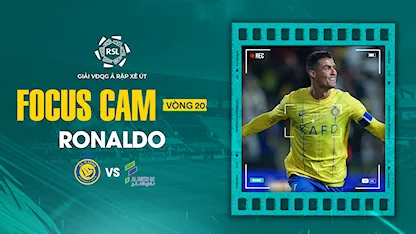 Focus Cam: Ronaldo -  Vòng 20 Saudi Pro League 2023/24 - 02 - Cristiano Ronaldo