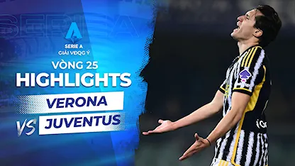 Highlights Verona - Juventus (Vòng 25 - Giải VĐQG Ý 2023/24)