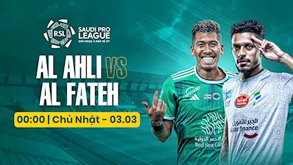 Al Ahli - Al Fateh (Vòng 22 - Giải VĐQG Ả Rập Xê Út 2023/24) - 15 - Karim Benzema - N'Golo Kanté - Fabinho