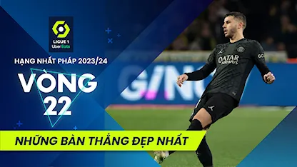 Những Bàn Thắng Đẹp Nhất Vòng 22 Giải Hạng Nhất Pháp 2023/24