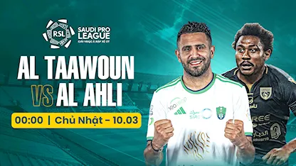 Al Taawoun - Al Ahli (Vòng 23 - Giải VĐQG Ả Rập Xê Út 2023/24)