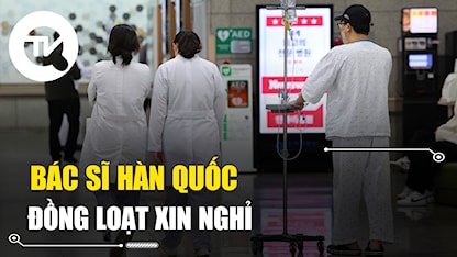 Bác sĩ Hàn Quốc đồng loạt xin nghỉ: Nguy cơ khủng hoảng ngành y ở Hàn Quốc