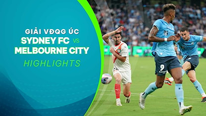 Highlights Sydney FC - Melbourne City (Vòng 18 - Giải VĐQG Úc 2023/24)