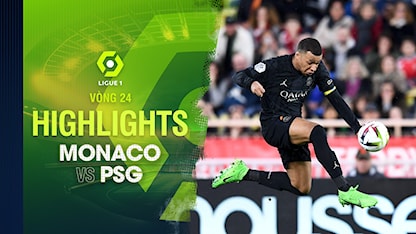 Highlights AS Monaco - PSG (Vòng 24 - Giải VĐQG Pháp 2023/24)