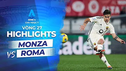 Highlights Monza - Roma (Vòng 27 - Giải VĐQG Ý 2023/24)