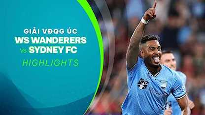 Highlights W.S Wanderers FC - Sydney FC (Vòng 19 - Giải VĐQG Úc 2023/24)