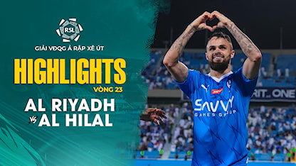 Highlights Al Riyadh - Al Hilal (Vòng 23 - Giải VĐQG Ả Rập Xê Út 2023/24)
