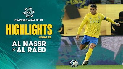 Highlights Al Nassr - Al Raed (Vòng 23 - Giải VĐQG Ả Rập Xê Út 2023/24)