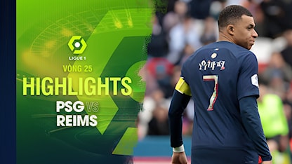 Highlights PSG - Reims (Vòng 25 - Giải VĐQG Pháp 2023/24)