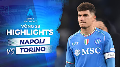 Highlights Napoli - Torino (Vòng 28 - Giải VĐQG Ý 2023/24)