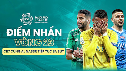 Điểm Nhấn Vòng 23 Saudi Pro League 2023/24: CR7 Cùng Al Nassr Tiếp Tục Sa Sút