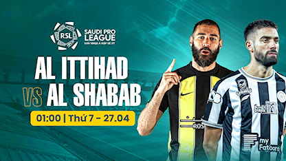 Al Ittihad - Al Shabab (Vòng 29 - Giải VĐQG Ả Rập Xê Út 2023/24)