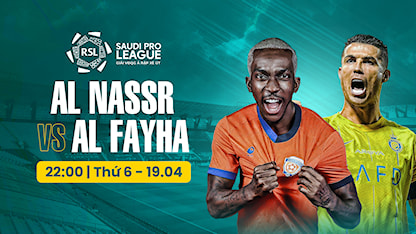 Al Nassr - Al Fayha (Vòng 28 - Giải VĐQG Ả Rập Xê Út 2023/24)