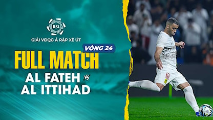 Full Match Al Fateh - Al Ittihad (Vòng 24 - Giải VĐQG Ả Rập Xê Út 2023/24) - 27 - N'Golo Kanté - Fabinho - Karim Benzema